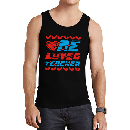 One Loved Teacher Valentines Day Teacher Appreciation Teacher Quotes Valentine's Day Tank Top