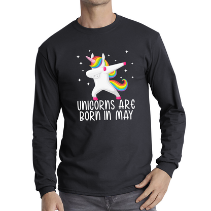 Unicorns Are Born In May Dabbing Unicorn Funny Birthday Month Novelty Slogan Long Sleeve T Shirt