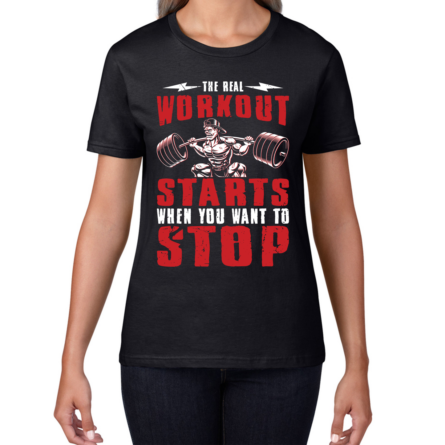 The Real Workout Starts When You Want To Stop Motivational Gym T Shirt