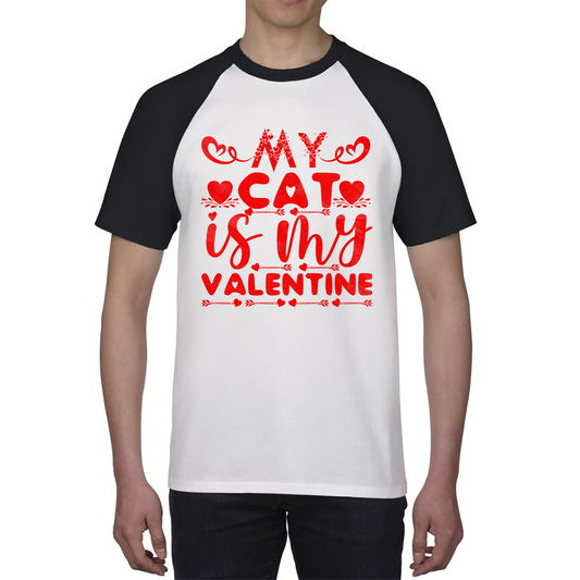 My Cat Is My Valentine Cat Lover Funny Valentine's Day Animal Lovers Baseball T Shirt