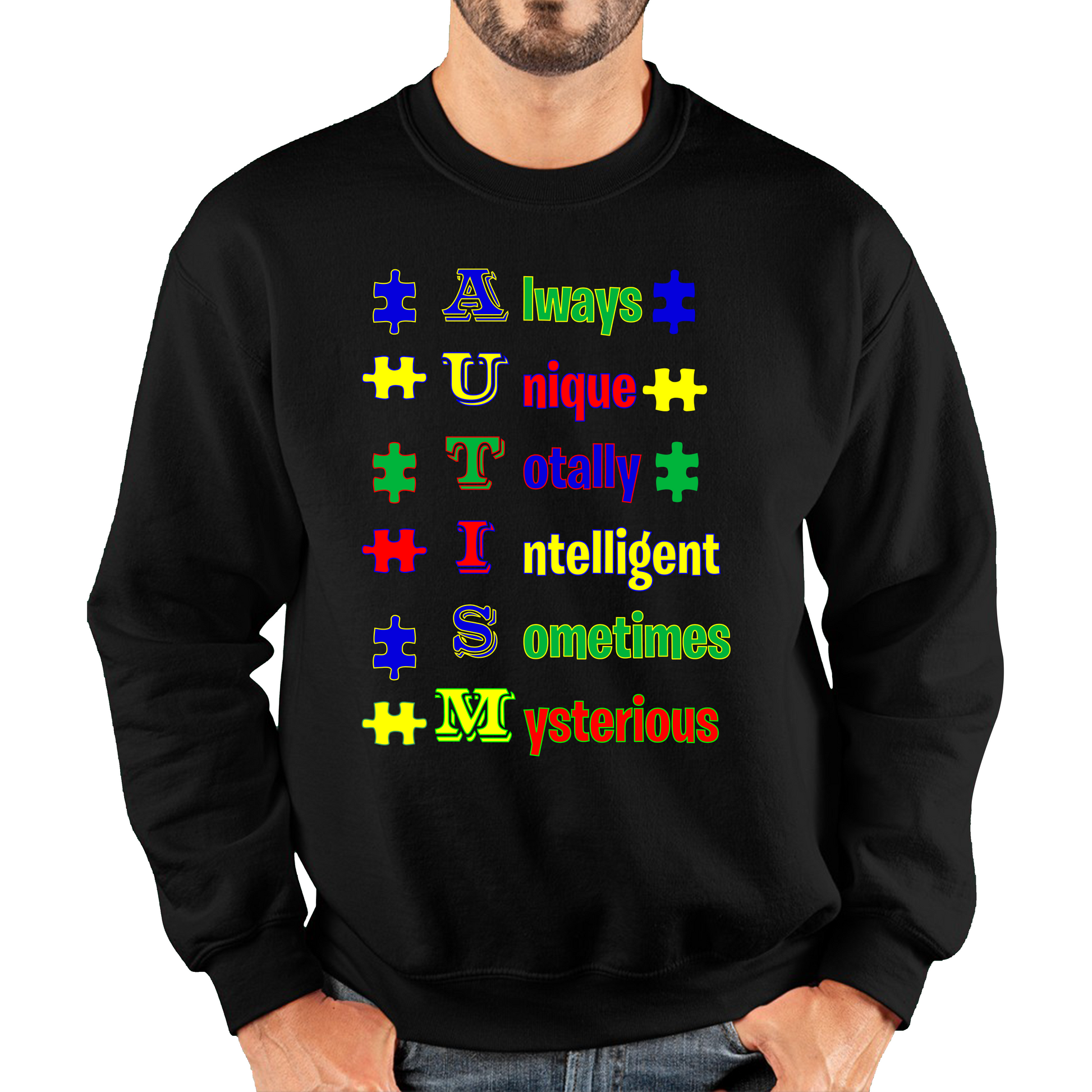 Always Unique Totally Intelligent Sometimes Mysterious Autism Awareness Sweatshirt