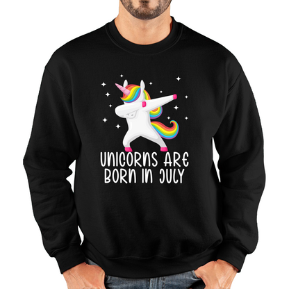 Unicorns Are Born In July Dabbing Unicorn Funny Birthday Month Novelty Slogan Unisex Sweatshirt