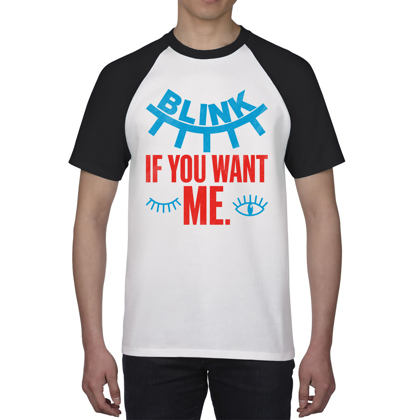 Blink If You Want Me Valentines Day Funny Humor Joke Novelty Slogan Love Quote Baseball T Shirt