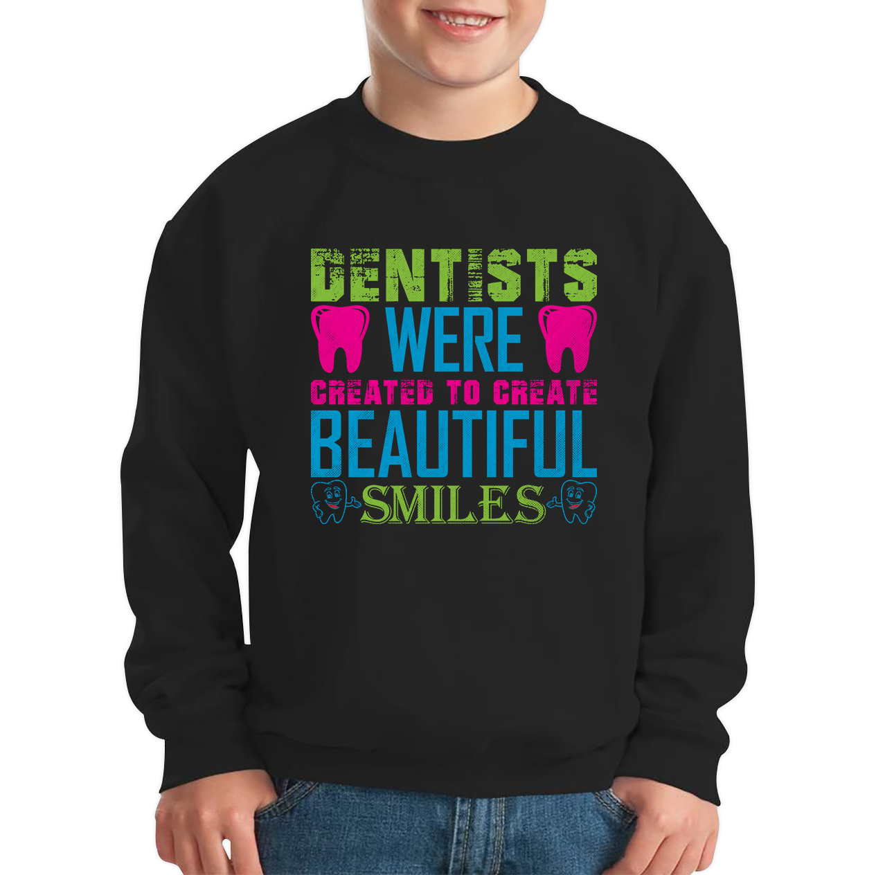 Dentists Were Created To Create Beautiful Smiles Funny Dentist Dental Quote Kids Jumper