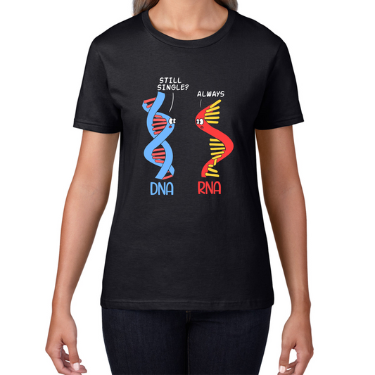 Still Single DNA Always RNA Science Major Biologist Funny T Shirt