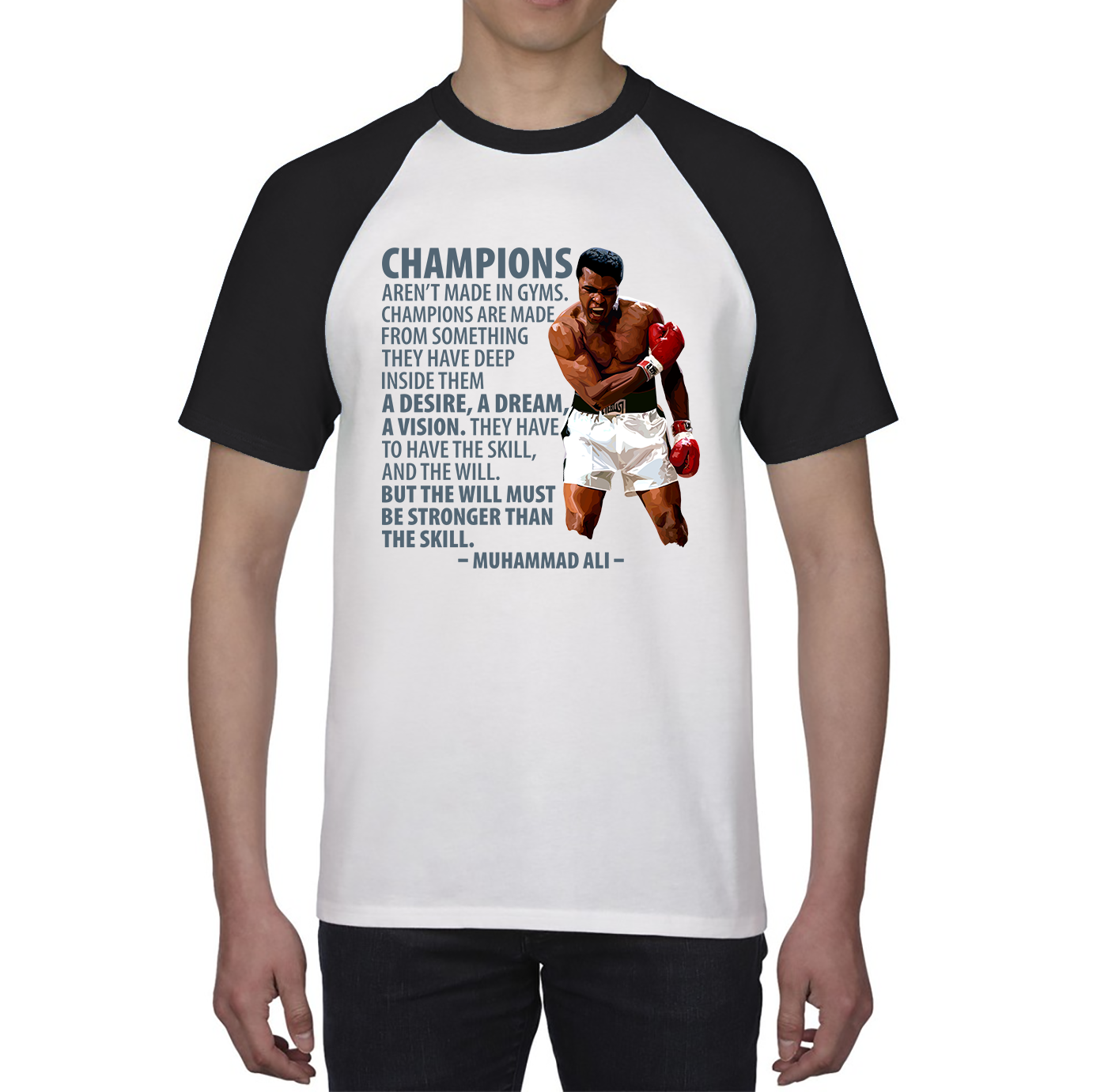 Champions Aren't Made in Gyms The Greatest Muhammad Ali Heavyweight Champion Boxing Legend Quote Baseball T Shirt