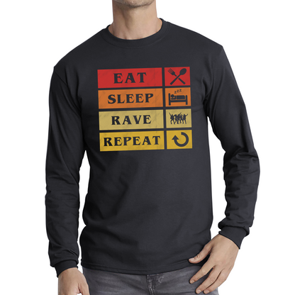 Eat Sleep Rave Repeat Funny Music Lover, Party Lover Long Sleeve T Shirt