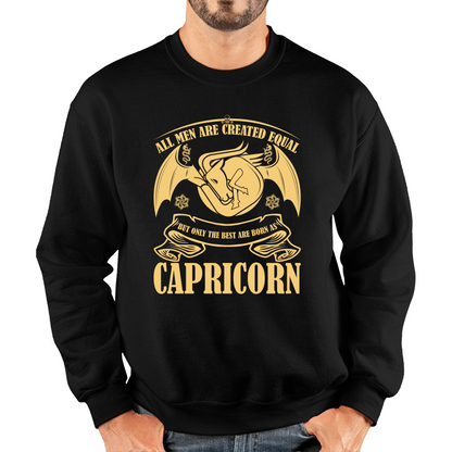 All Men Are Created Equal But Only The Best Are Born As Capricorn Horoscope Astrological Zodiac Sign Birthday Present Unisex Sweatshirt