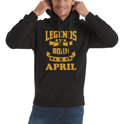 Legends Are Born In April Birthday Hoodie