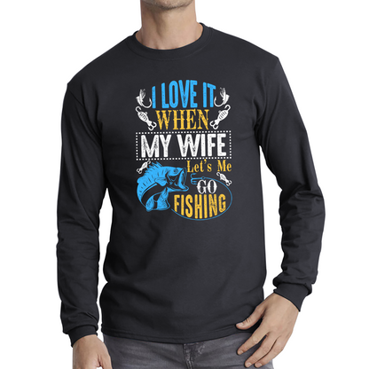 I Love It When My Wife Let's Me Go Fishing Funny T Shirt