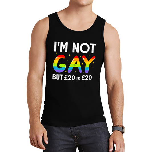 I'm Not Gay But 20 Quid is 20 Quid Tank Top