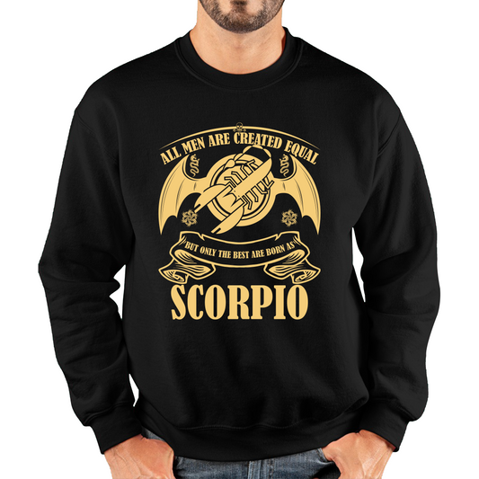 All Men Are Created Equal But Only The Best Are Born As Scorpio Horoscope Astrological Zodiac Sign Birthday Present Unisex Sweatshirt