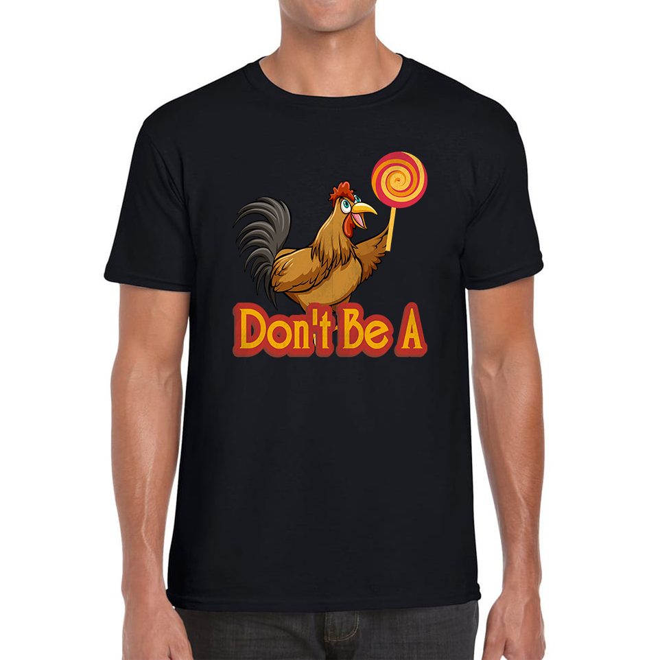 Don't be A Cock Sucker Rooster Lollipop Candy Funny T Shirt