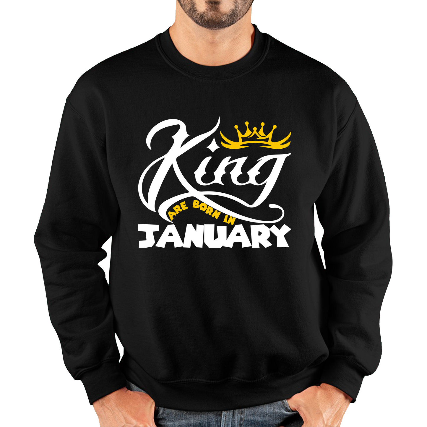 King Are Born In January Funny Birthday Month January Birthday Sayings Quotes Unisex Sweatshirt