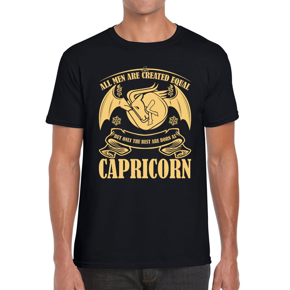 All Men Are Created Equal But Only The Best Are Born As Capricorn Horoscope Astrological Zodiac Sign Birthday Present Mens Tee Top