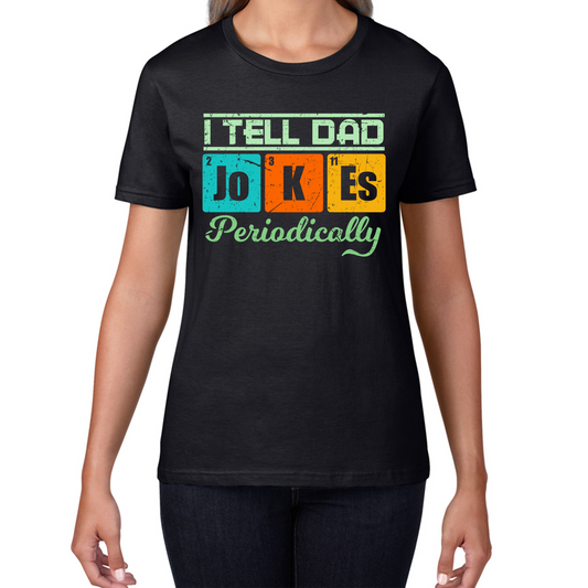 I Tell Dad Jokes Periodically T Shirt