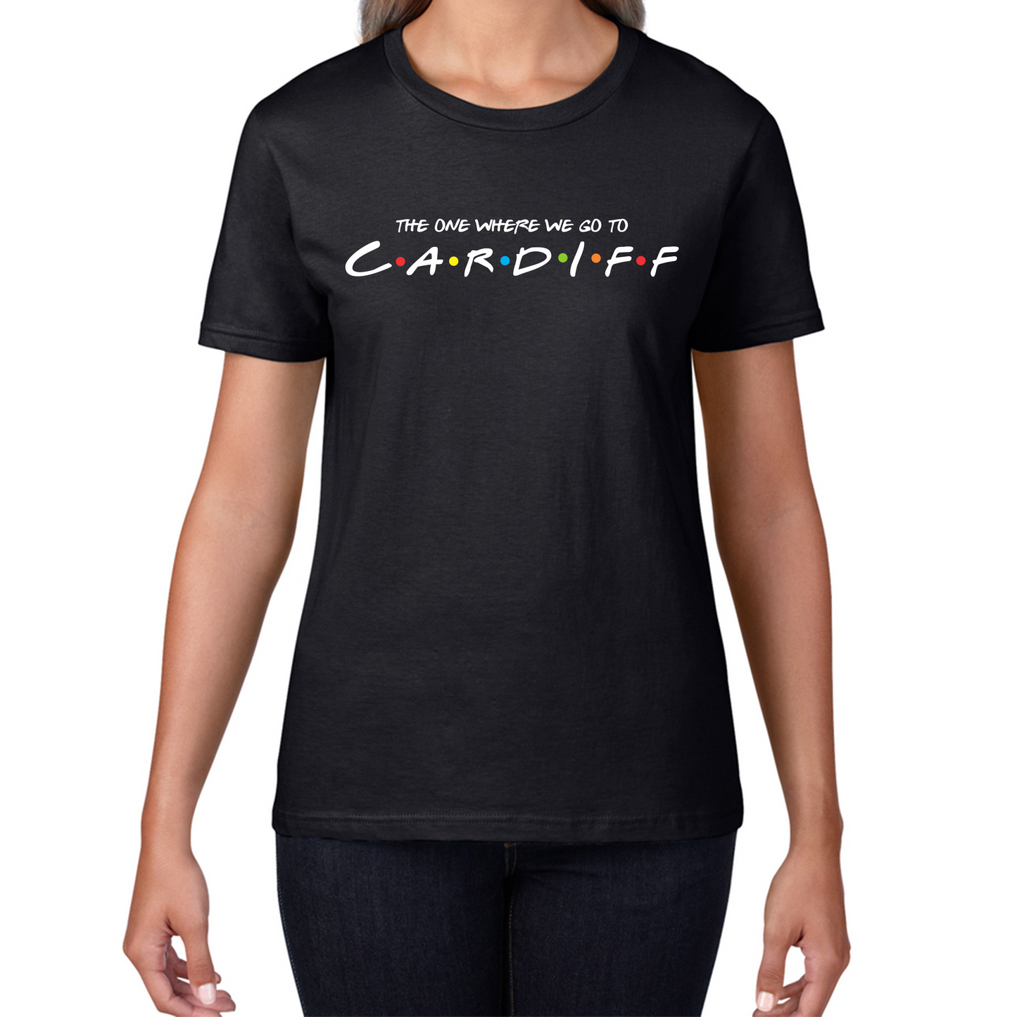 The One Where We Go To Cardiff Inspired By Friends Spoof Capital Of Wales Womens Tee Top