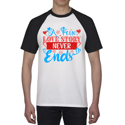 A True Love Story Never Ends Baseball Shirt