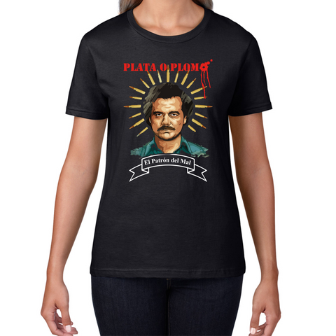 Plata O Plomo Pablo Escobar T-Shirt Drug Lord Colombia Drug Dealer Womens Tee Top
