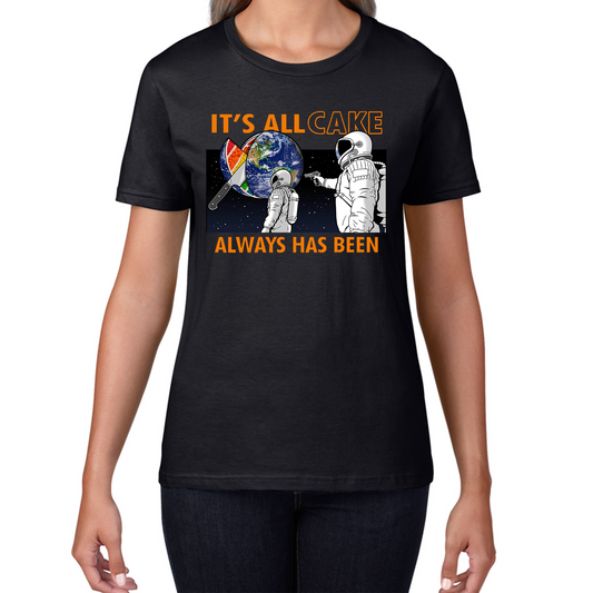 It's All Cake (Always Has Been) Astronaut Space Picture T Shirt