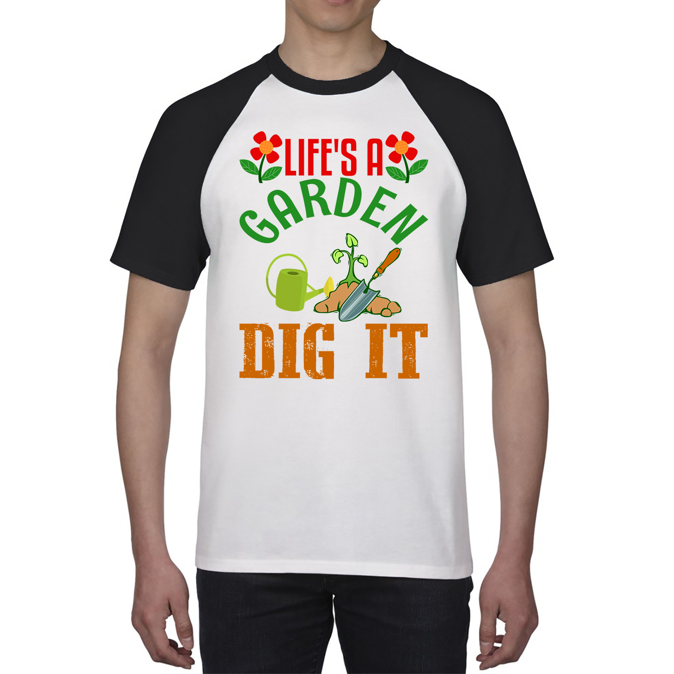 Life's A Garden Dig it Gardening Baseball T Shirt