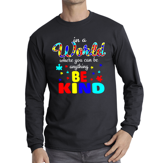 In A World Where You Can Be Anything Be Kind Autism T Shirt