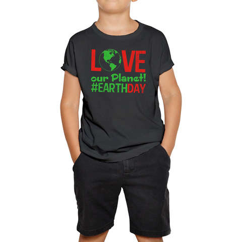 Love Our Planet Earth Environmental Health Celebration EarthDay Kids T Shirt