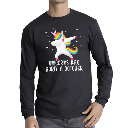 Unicorns Are Born In October Dabbing Unicorn Funny Birthday Month Novelty Slogan Long Sleeve T Shirt