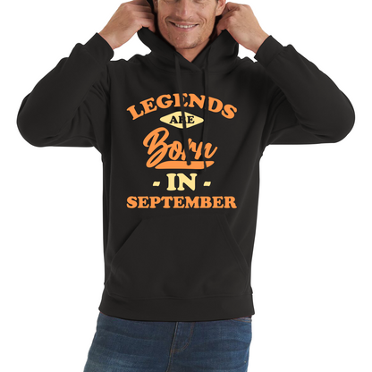 Legends Are Born In September Funny September Birthday Month Novelty Slogan Unisex Hoodie