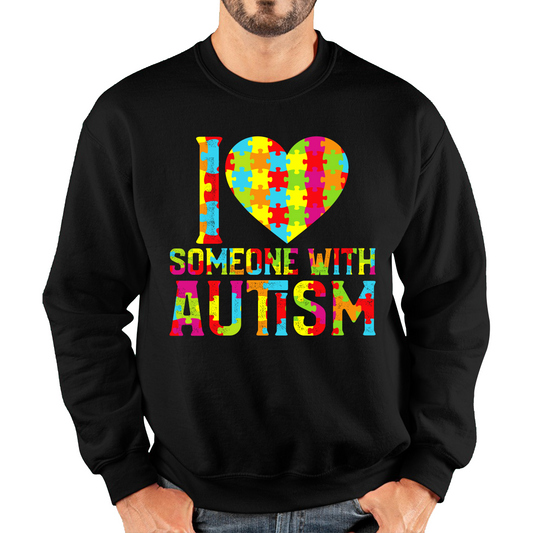 I Love Someone With Autism Sweatshirt