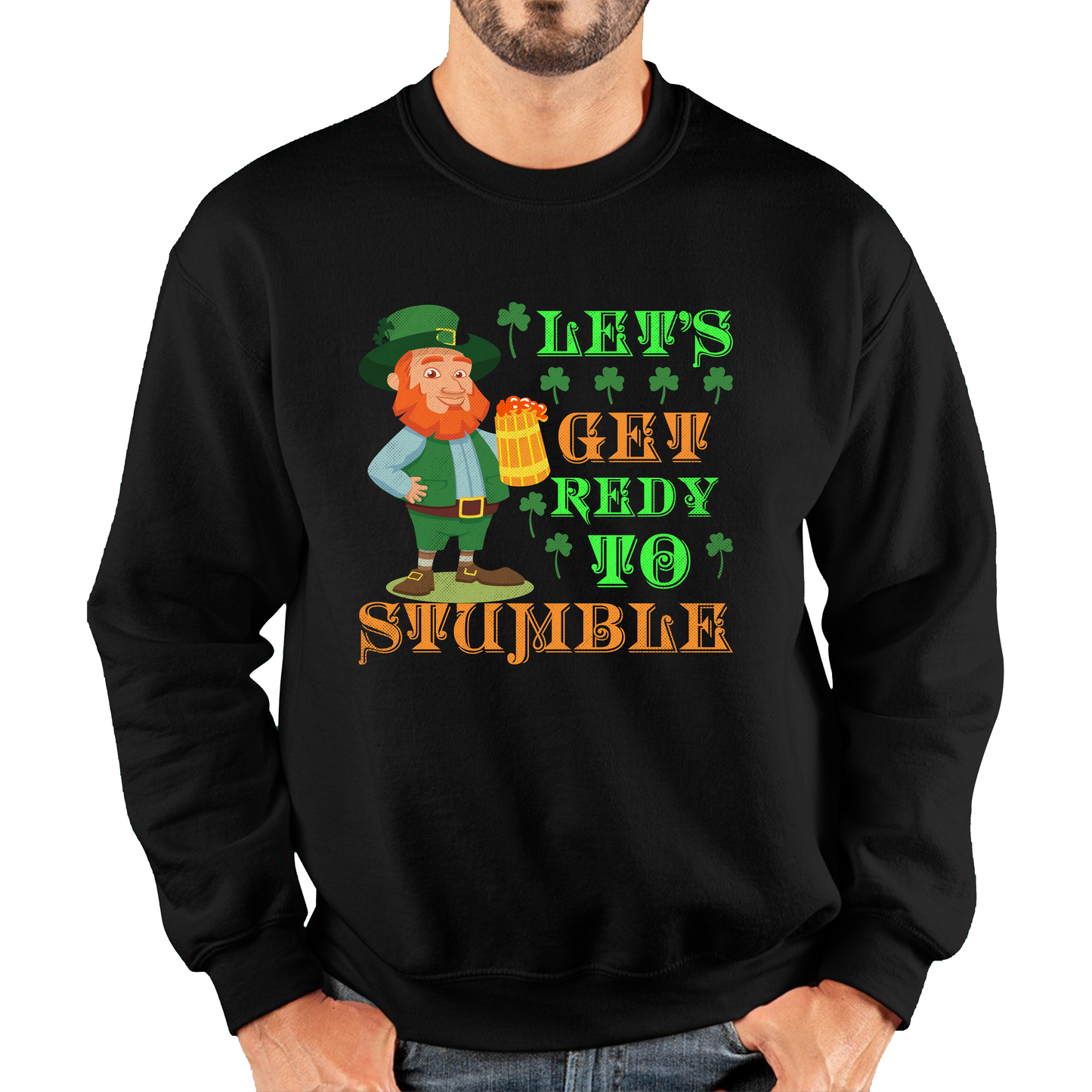 Let's Get Ready To Stumble Happy St Patrick's Day Leprechaun Drinking Irish Festival Unisex Sweatshirt