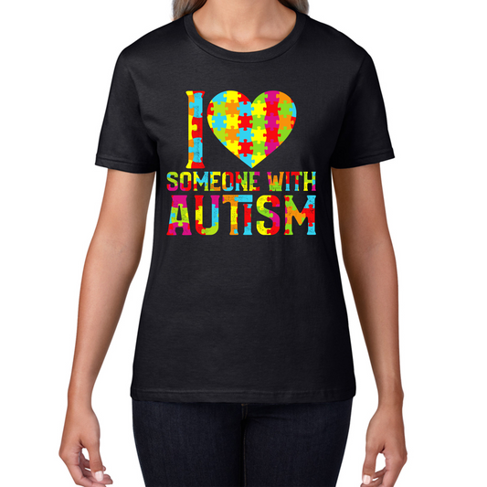 I Love Someone With Autism T Shirt