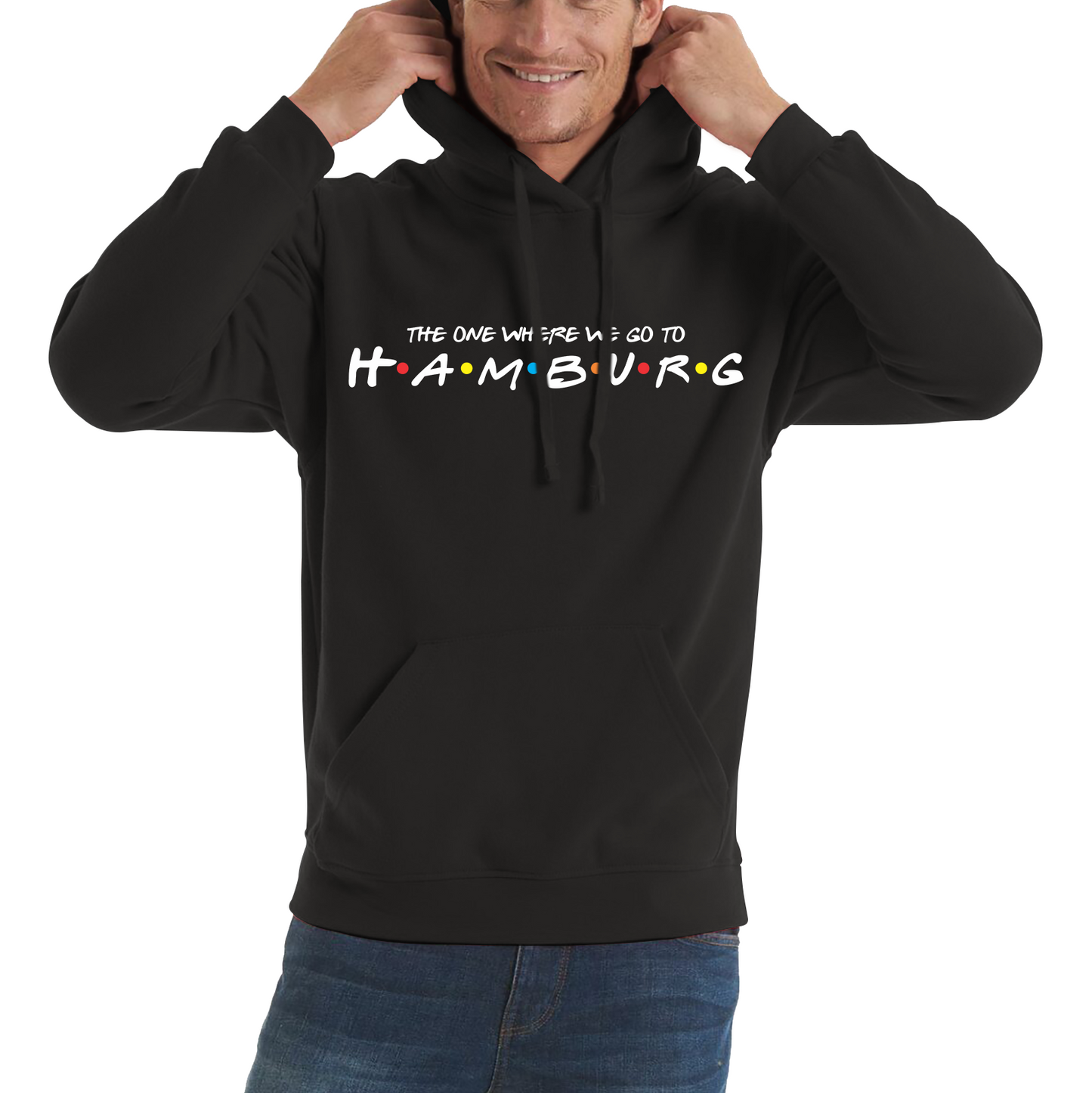 The One Where We Go To Hamburg Inspired By Friends Spoof City In Germany Unisex Hoodie