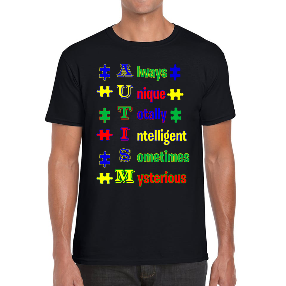 Always Unique Totally Intelligent Sometimes Mysterious Autism Awareness T Shirt