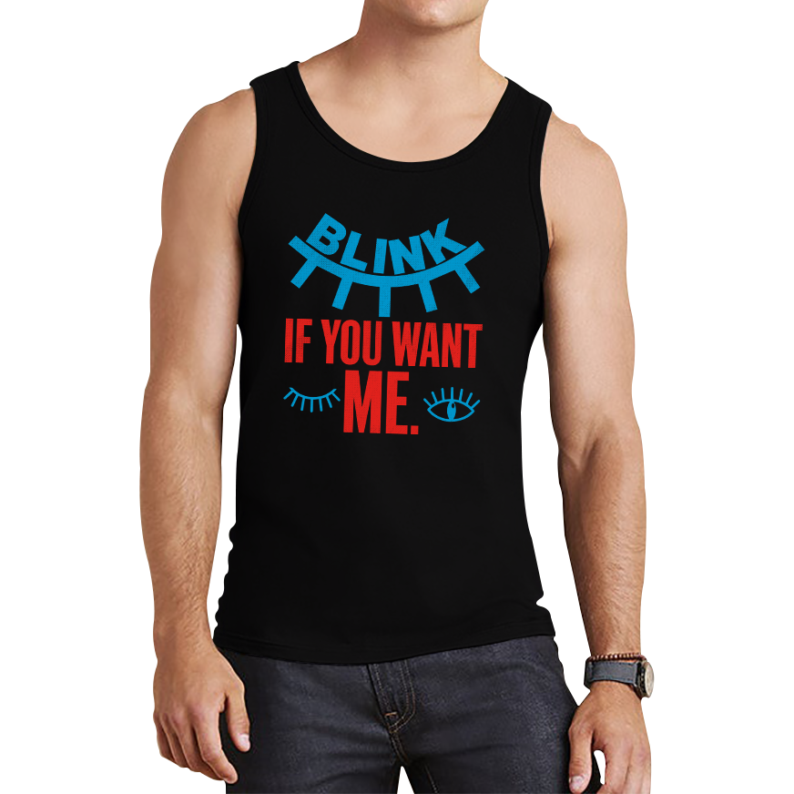 Blink If You Want Me Valentines Day Funny Humor Joke Novelty Slogan Love Quote Tank Top