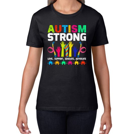 Autism Strong Love Support Educate Advocate T Shirt