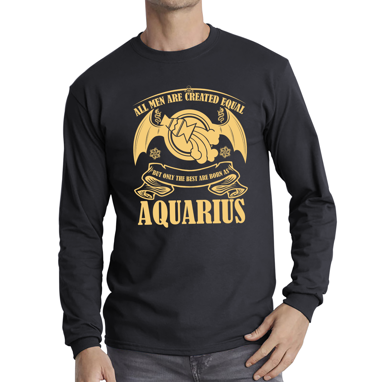 All Men Are Created Equal But Only The Best Are Born As Aquarius Horoscope Astrological Zodiac Sign Birthday Present Long Sleeve T Shirt