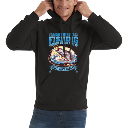 A Day Without Fishing Hoddie