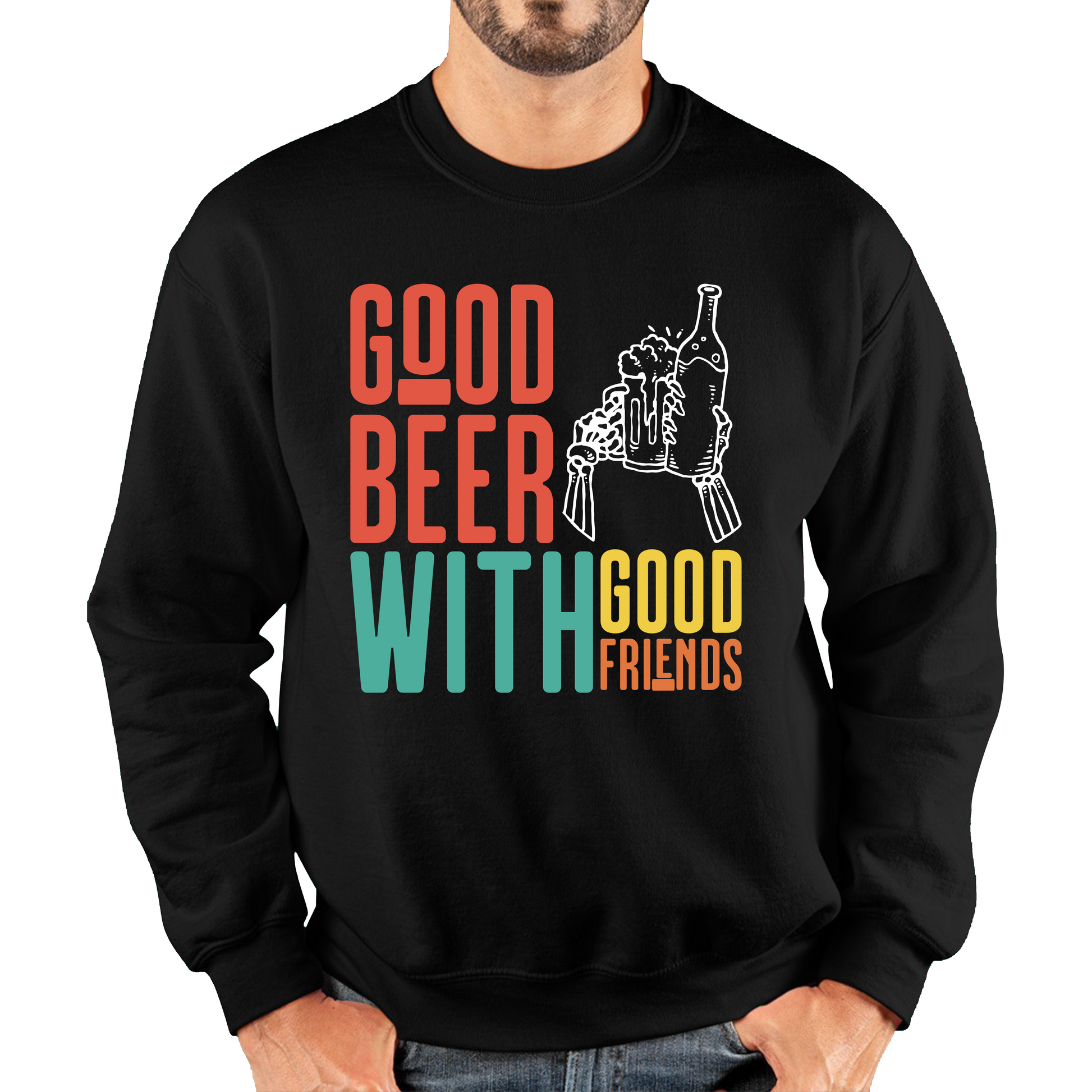 Good Beer With Good Friends Sweatshirt