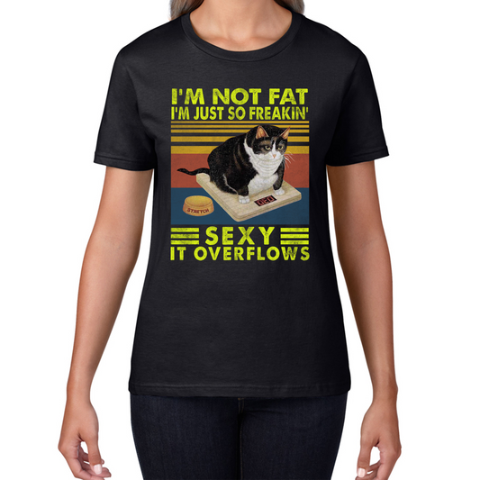 I’m Not Fat I’m Just So Freakin Sexy It Overflows Cat Vintage T Shirt