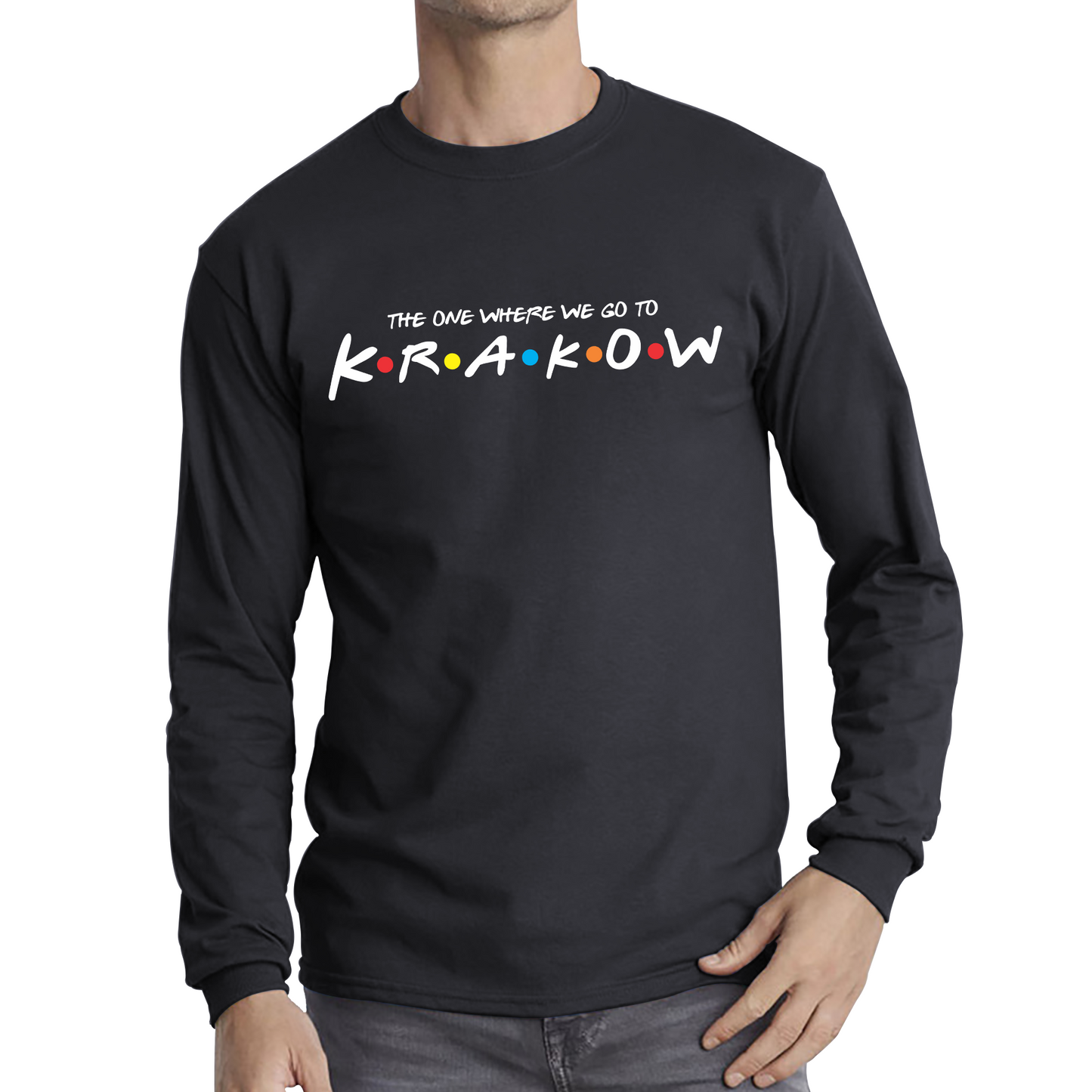 The One Where We Go To Krakow Inspired By Friends Spoof City In Poland Long Sleeve T Shirt