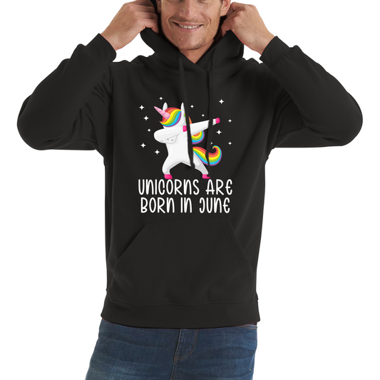 Unicorns Are Born In June Dabbing Unicorn Funny Birthday Month Novelty Slogan Unisex Hoodie