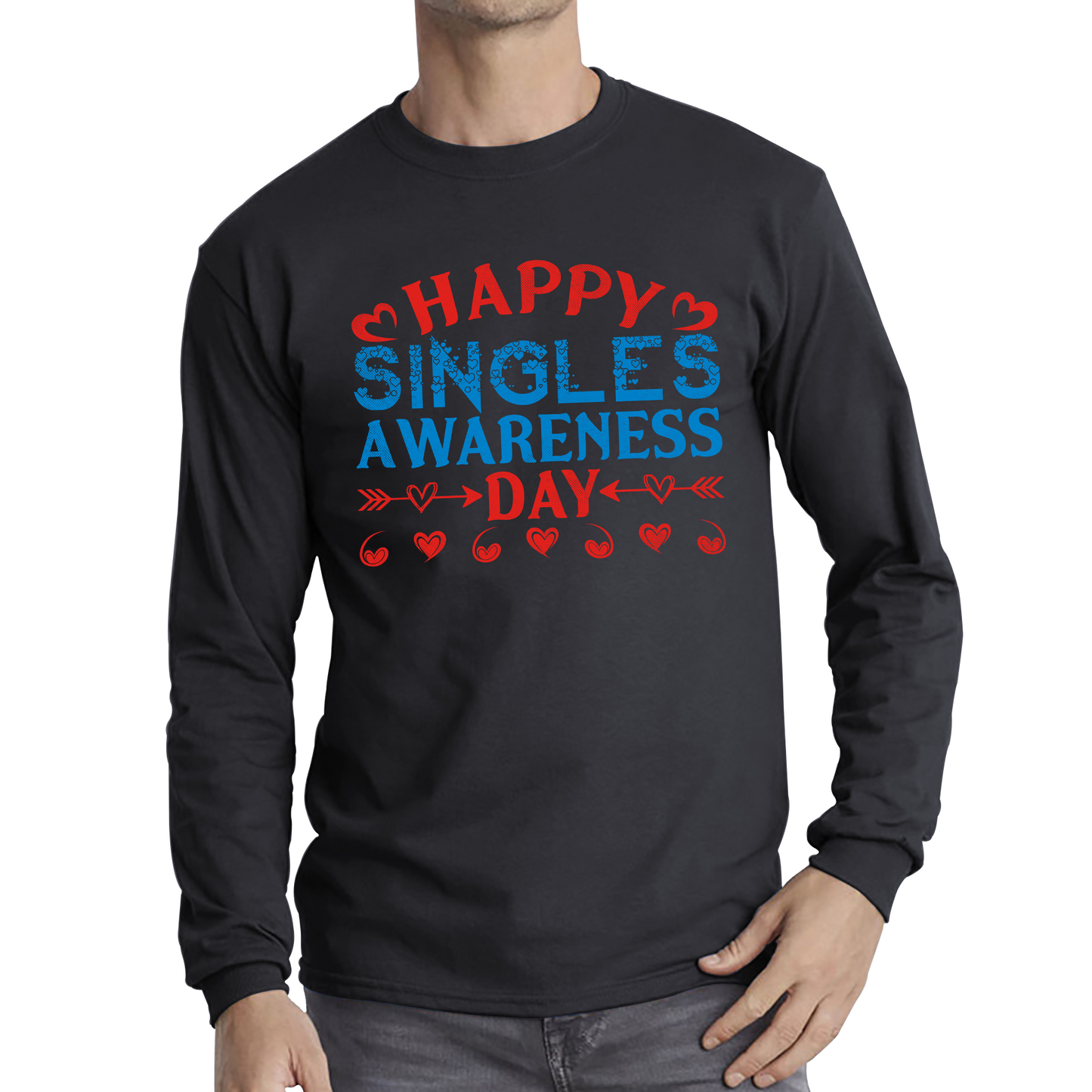 Happy Singles Awareness Day Funny Anti Valentine, Happy Valentine's Day Galentines Day Long Sleeve T Shirt