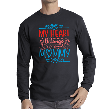 My Heart Belongs To Mommy Mother's Day Funny Family Valentine's Day Gift Long Sleeve T Shirt