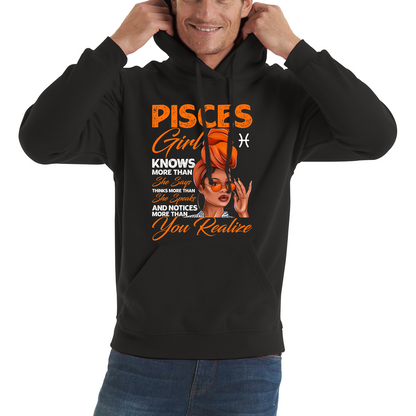 Pisces Girl Knows More Than Think More Than Horoscope Zodiac Astrological Sign Birthday Unisex Hoodie