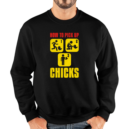 How To Pickup The Chicks Funny Sweatshirt