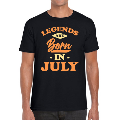 Legends Are Born In July Funny July Birthday Month Novelty Slogan Mens Tee Top