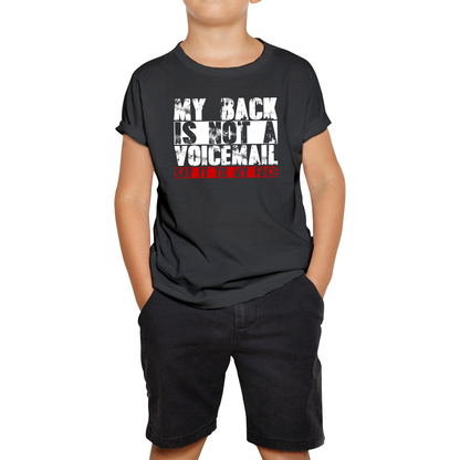 My Back is Not a Voicemail Say It To My Face Funny Face Quote Kids Tee