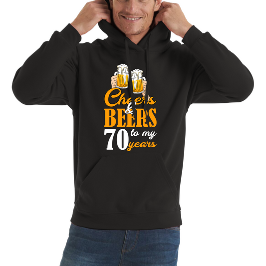 Cheers & Beers To My 70th Years Funny Birthday Hoodie