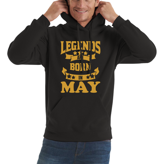 Legends Are Born In May Birthday Hoodie